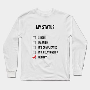 My Status Hungry Long Sleeve T-Shirt